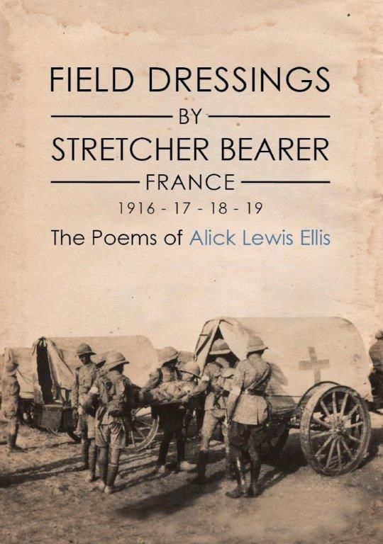 Field Dressings by Stretcher Bearer: France 1916 - 17 -18 - 19